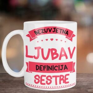 Personalizirana keramička šalica za sestru s natpisom Bezuvjetna ljubav – definicija sestre.
